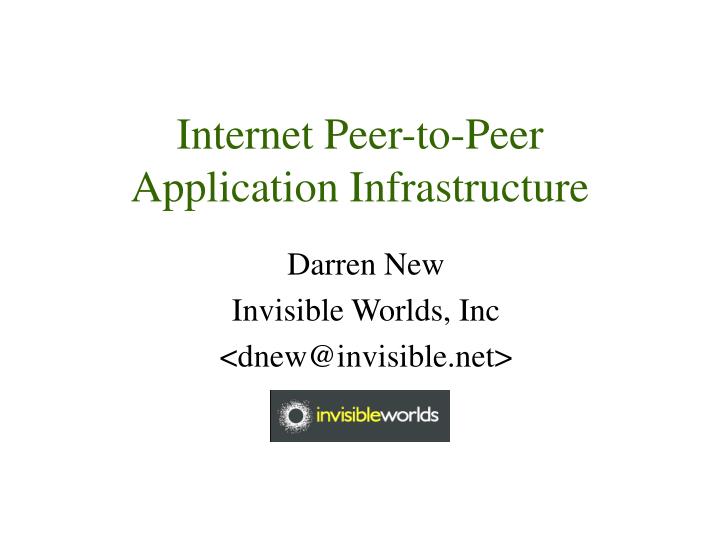 internet peer to peer application infrastructure