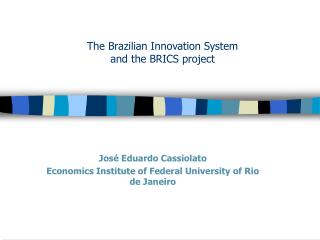 The Brazilian Innovation System and the BRICS project