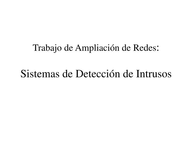 trabajo de ampliaci n de redes sistemas de detecci n de intrusos