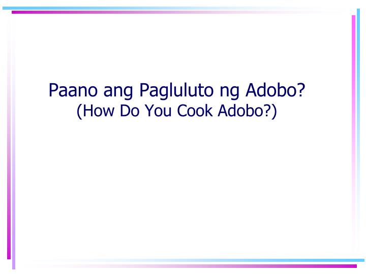 paano ang pagluluto ng adobo how do you cook adobo