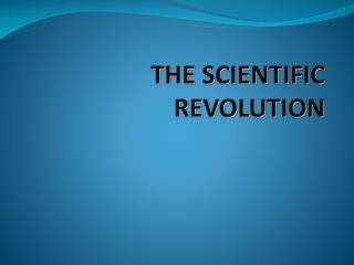 THE SCIENTIFIC REVOLUTION