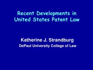 Recent Developments in United States Patent Law