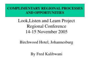 Look,Listen and Learn Project Regional Conference 14-15 November 2005