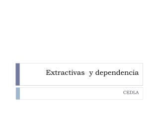 extractivas y dependencia