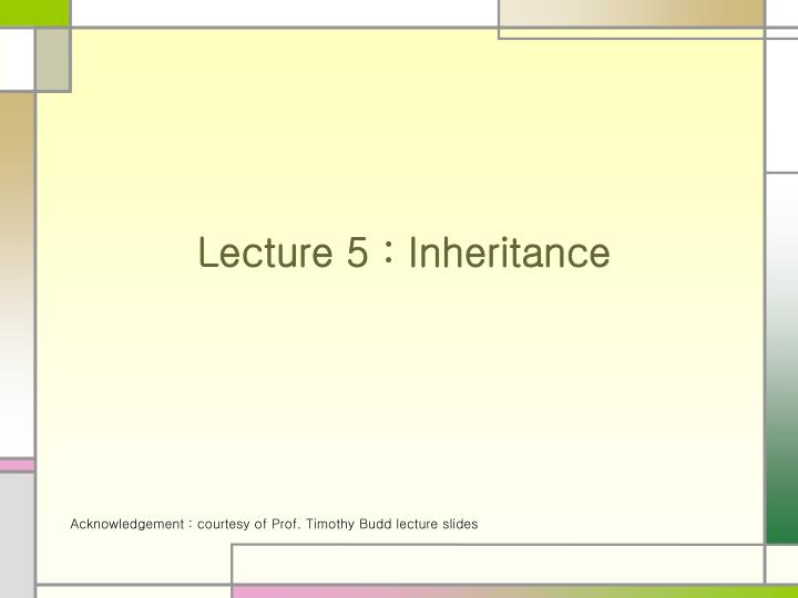 lecture 5 inheritance
