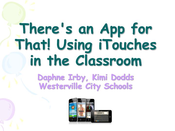 there s an app for that using itouches in the classroom