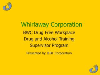 BWC Drug Free Workplace Drug and Alcohol Training Supervisor Program