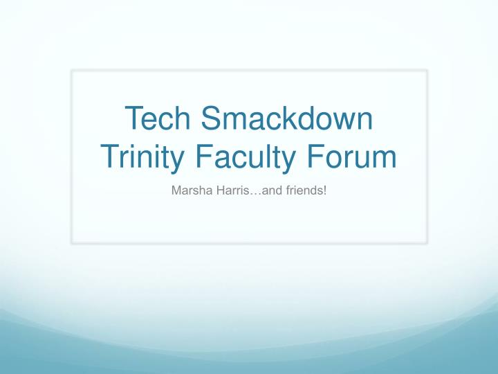 tech smackdown trinity faculty forum