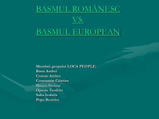 basmul rom nesc vs basmul european