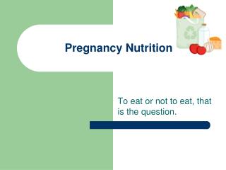 Pregnancy Nutrition