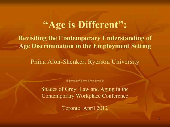 shades of grey law and aging in the contemporary workplace conference toronto april 2012