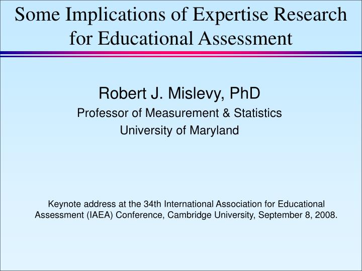 some implications of expertise research for educational assessment