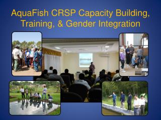 AquaFish CRSP Capacity Building, Training, &amp; Gender Integration