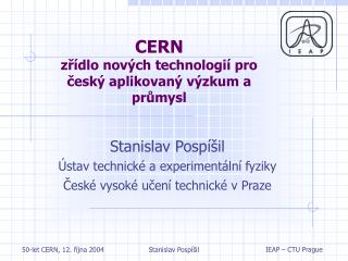 CERN z řídlo nových technologií pro český aplikovaný výzkum a průmysl