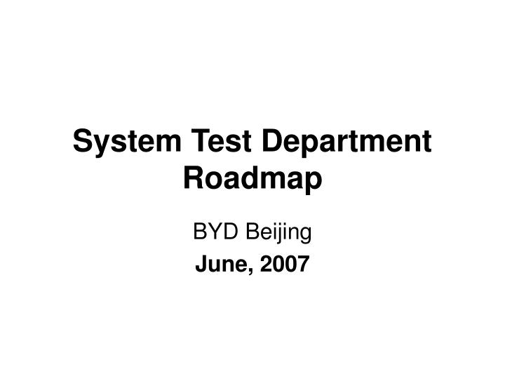 system test department roadmap