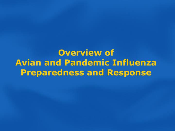 overview of avian and pandemic influenza preparedness and response