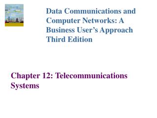 Chapter 12: Telecommunications Systems