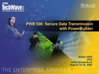 PWB 506: Secure Data Transmission with PowerBuilder