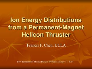 Ion Energy Distributions from a Permanent-Magnet Helicon Thruster