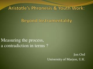 Aristotle’s Phronesis &amp; Youth Work: Beyond Instrumentality