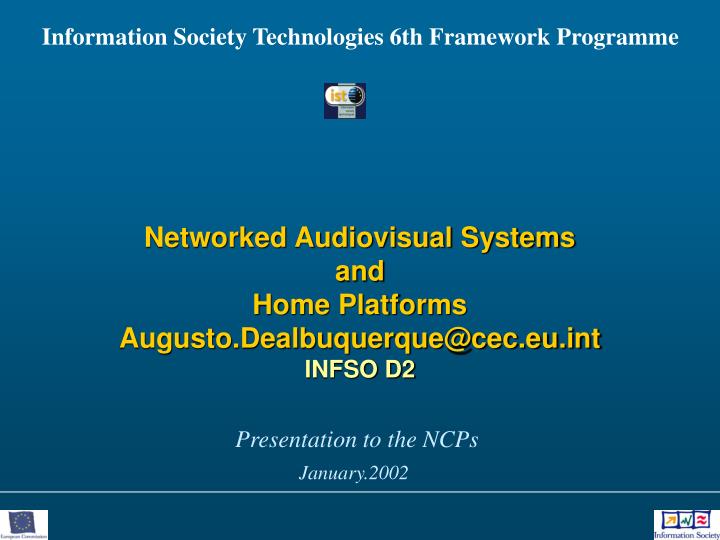 networked audiovisual systems and home platforms augusto dealbuquerque@cec eu int infso d2