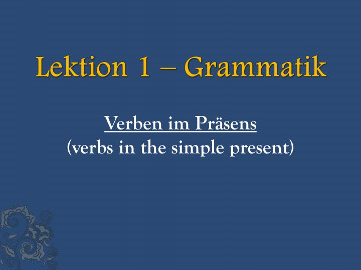 lektion 1 grammatik
