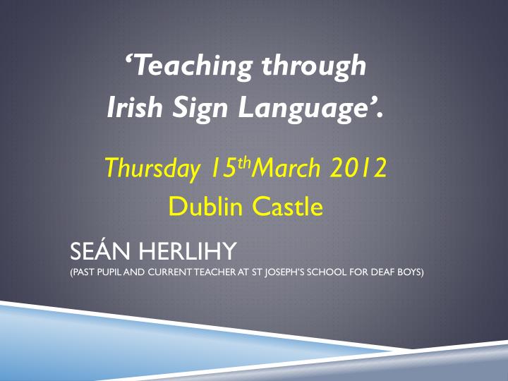 se n herlihy past pupil and current teacher at st joseph s school for deaf boys