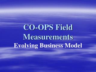 CO-OPS Field Measurements Evolving Business Model