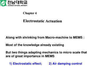 Along with shrinking from Macro-machine to MEMS : Most of the knowledge already existing