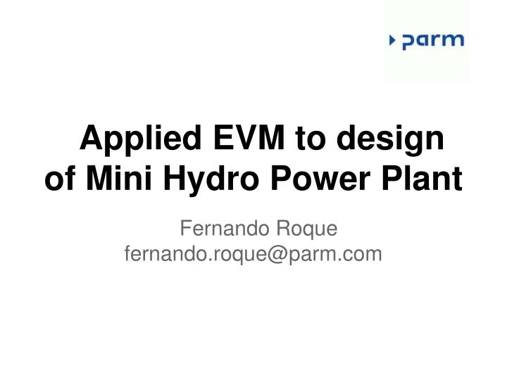 applied evm to design of mini hydro power plant