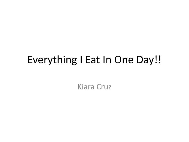 everything i eat in one day
