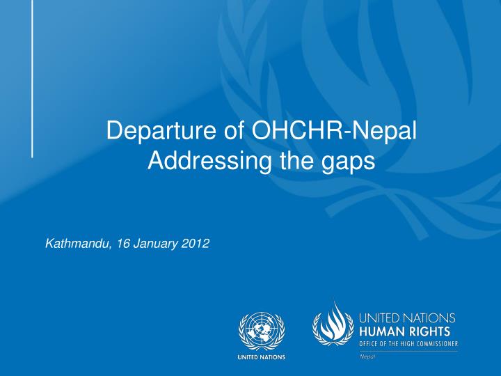 departure of ohchr nepal addressing the gaps