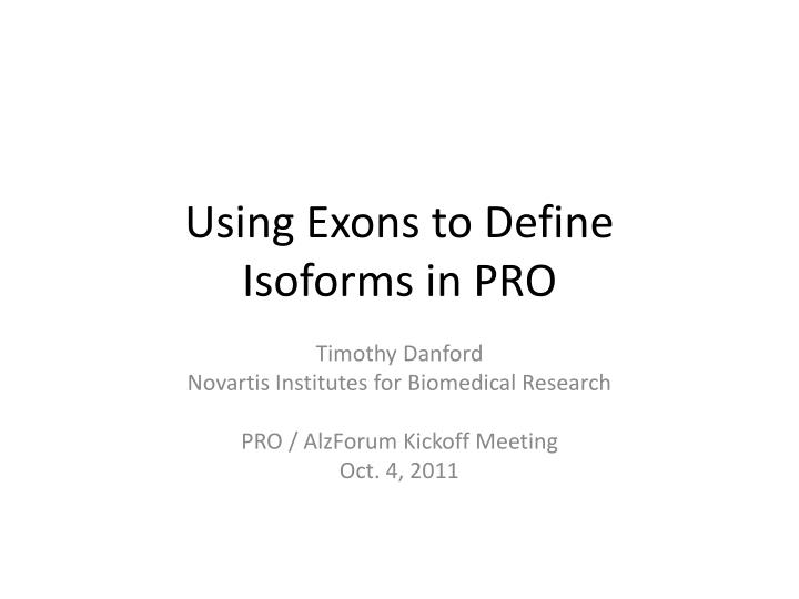 using exons to define isoforms in pro