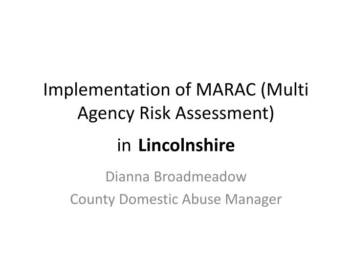 implementation of marac multi agency risk assessment in lincolnshire