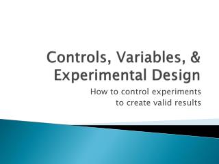 Controls, Variables, &amp; Experimental Design