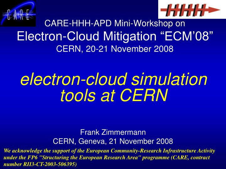 care hhh apd mini workshop on electron cloud mitigation ecm 08 cern 20 21 november 2008