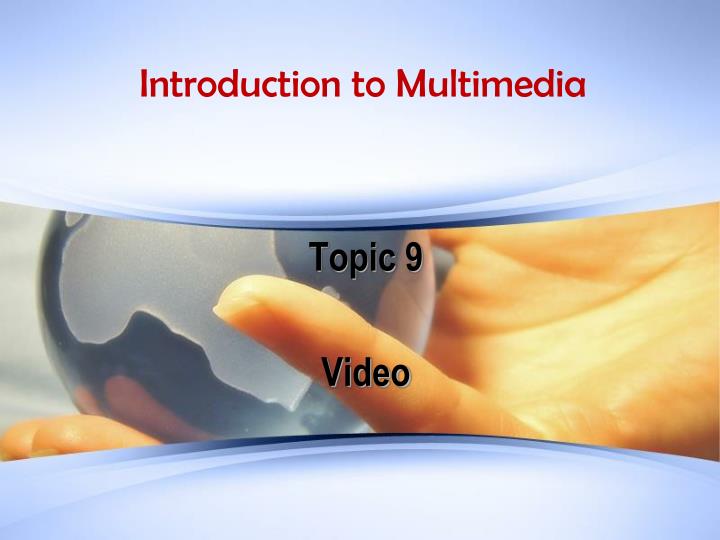 topic 9 video