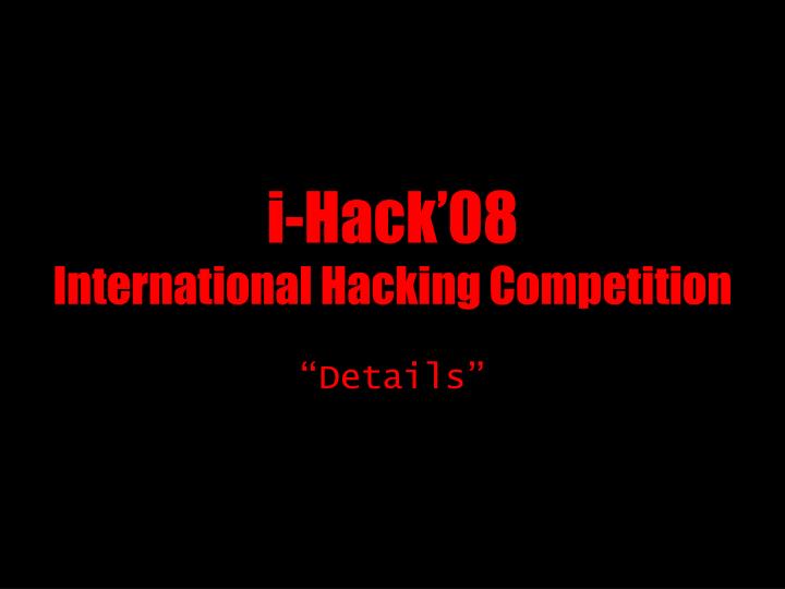i hack 08 international hacking competition