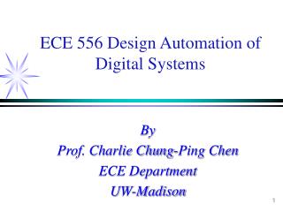 ECE 556 Design Automation of Digital Systems