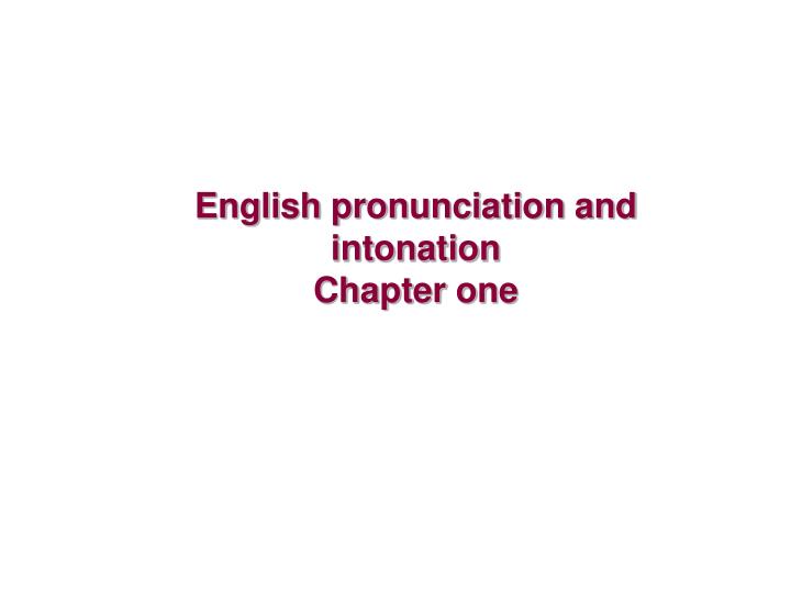 english pronunciation and intonation chapter one