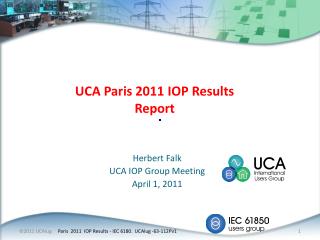 UCA Paris 2011 IOP Results Report