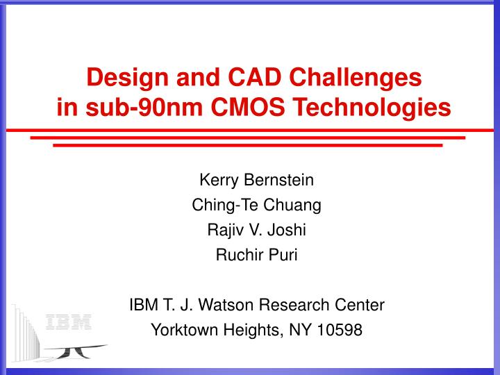 design and cad challenges in sub 90nm cmos technologies
