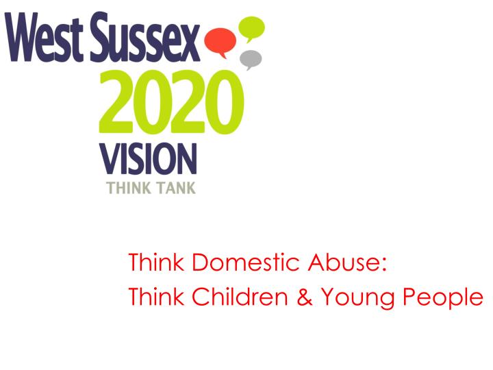 think domestic abuse think children young people