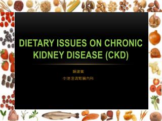 Dietary issues ON Chronic Kidney Disease (CKD)