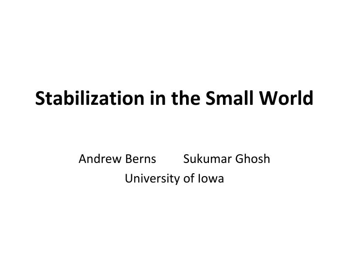 stabilization in the small world