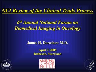 NCI Review of the Clinical Trials Process 6 th Annual National Forum on