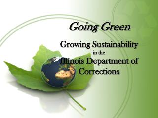 Going Green Growing Sustainability in the Illinois Department of Corrections