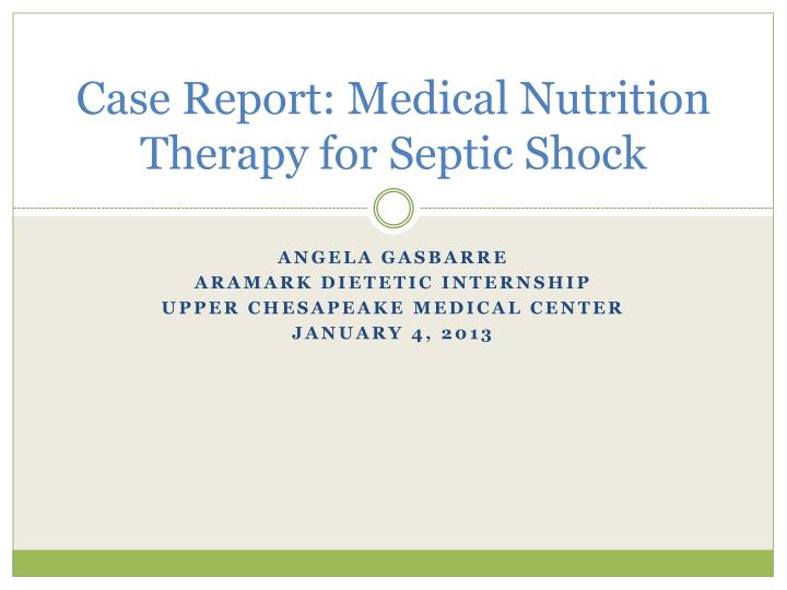 case report medical nutrition therapy for septic shock