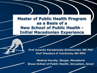 Prof Jovanka Karadzinska Bislimovska, MD PhD Prof Theodore H Tulchinsky MD MPH