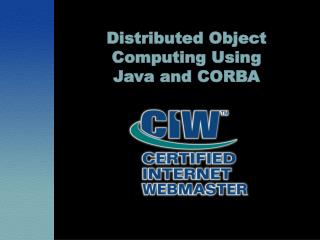 Distributed Object Computing Using Java and CORBA